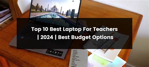 Best laptops for teachers of 2024 .